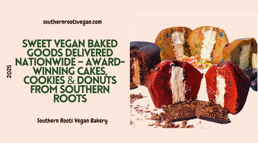 Sweet Vegan Baked Goods Delivered Nationwide – Award-Winning Cakes, Cookies & Donuts from Southern Roots - Southern Roots Vegan Bakery