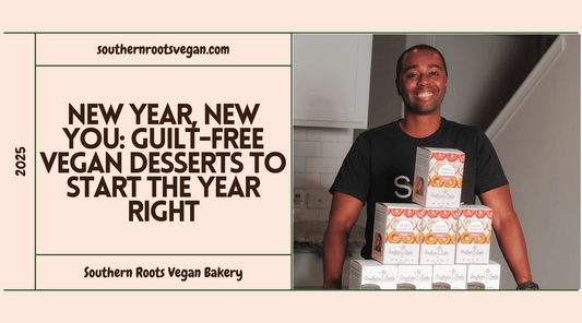 New Year, New You: Guilt-Free Vegan Desserts to Start the Year Right - Southern Roots Vegan Bakery