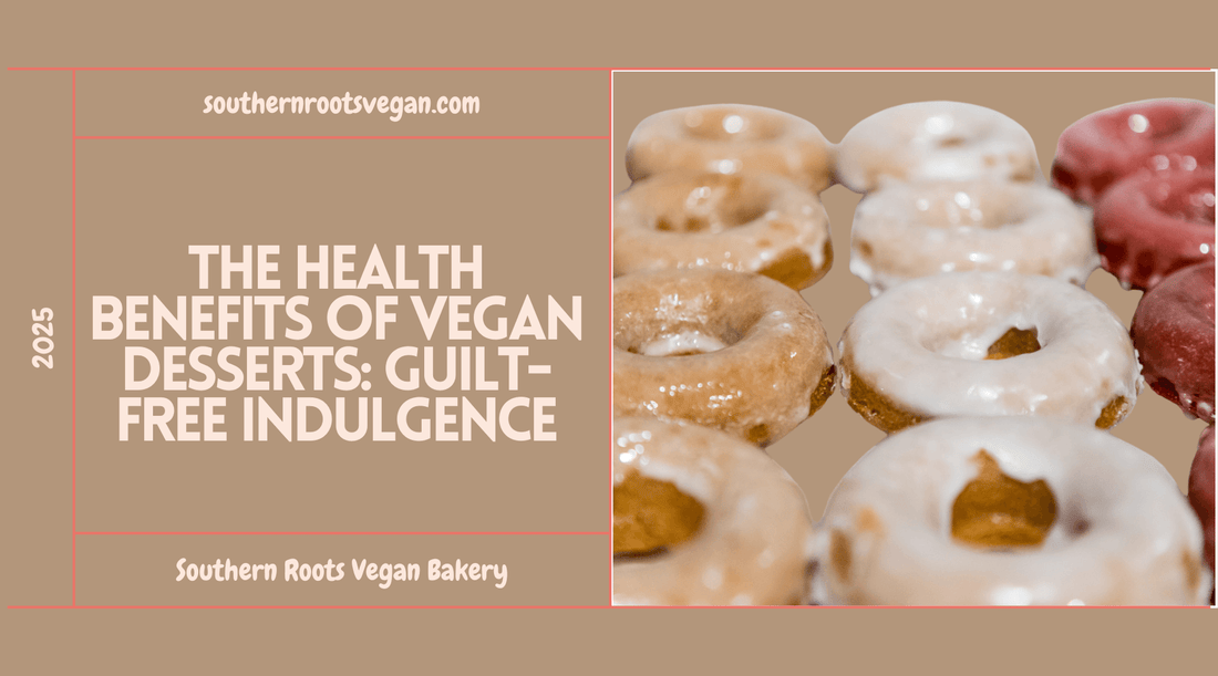 The Health Benefits of Vegan Desserts: Guilt-Free Indulgence