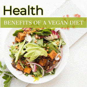 Health Benefits of Following a Vegan Diet